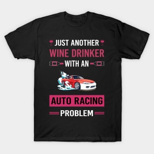 Wine Drinker Auto Racing Automotive Autosport T-Shirt